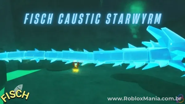 Como Pescar o Caustic Starwyrm no Roblox Fisch
