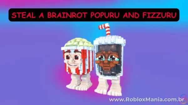 Popuru and Fizzuru: Guia Completo do Brainrot Secreto em Steal a Brainrot