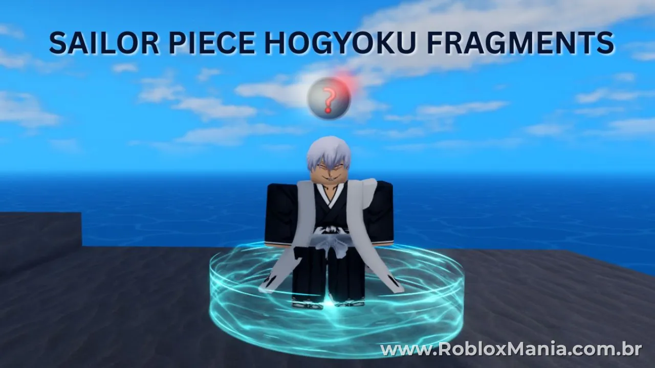 Guia Completo: Como Encontrar os Fragmentos Hogyoku em Sailor Piece