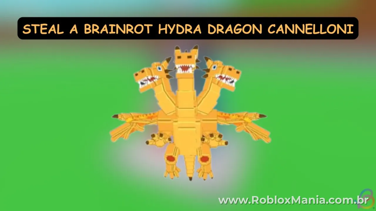 Hydra Dragon Cannelloni: Segredo e Valor em Steal a Brainrot