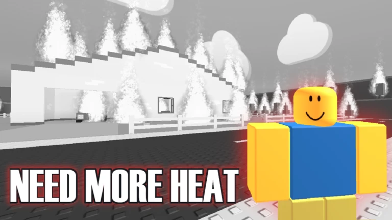 Imagem oficial do jogo NEED MORE HEAT no Roblox